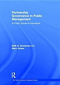 Partnership Governance in Public Management : A Public Solutions Handbook (Hardcover)
