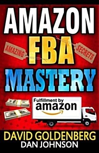 Amazon Fba: Mastery: 4 Steps to Selling $6000 Per Month on Amazon Fba: Amazon Fba Selling Tips and Secrets (Paperback)