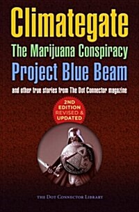 Climategate, the Marijuana Conspiracy, Project Blue Beam... (Paperback)