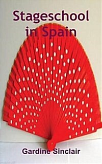 Stageschool in Spain (Paperback)