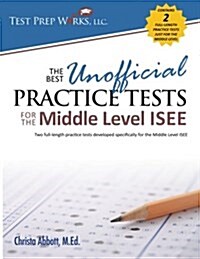 The Best Unofficial Practice Tests for the Middle Level ISEE (Paperback)