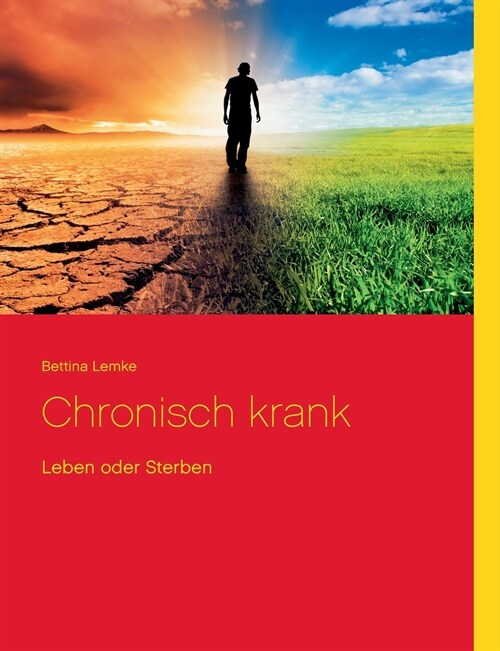 Chronisch krank: Leben oder Sterben (Paperback)