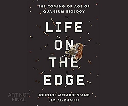 Life on the Edge: The Coming of Age of Quantum Biology (Audio CD)