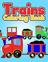 Trains Coloring Book: Fun Coloring Book for Kids (Paperback)