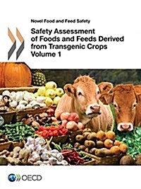 Novel Food and Feed Safety Safety Assessment of Foods and Feeds Derived from Transgenic Crops, Volume 1 (Paperback)