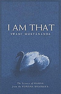 I Am That: The Science of Hamsa from the Vijnana Bhairava (Paperback, 5, Fifth Edition)