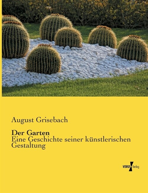 Der Garten: Eine Geschichte seiner k?stlerischen Gestaltung (Paperback)