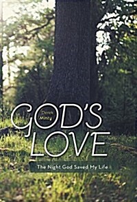 Gods Love: The Night God Saved My Life (Hardcover)