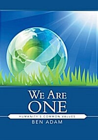 We Are One: Humanitys Common Values (Hardcover)