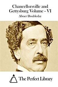 Chancellorsville and Gettysburg Volume - VI (Paperback)