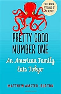 Pretty Good Number One: An American Family Eats Tokyo (Paperback)