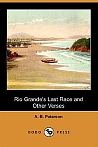 Rio Grandes Last Race and Other Verses (Dodo Press) (Paperback)