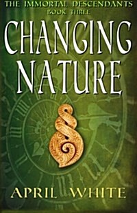 Changing Nature: The Immortal Descendants Book 3 (Paperback)