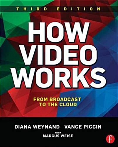 How Video Works : From Broadcast to the Cloud (Paperback, 3 ed)