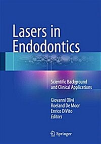 Lasers in Endodontics: Scientific Background and Clinical Applications (Hardcover, 2016)