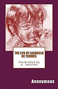 The Life of Lazarillo de Tormes: Illustrated by A. Sanchez (Paperback)