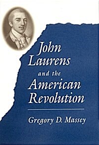 John Laurens and the American Revolution (Paperback)