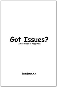 Got Issues? a Handbook to Happiness (Paperback)