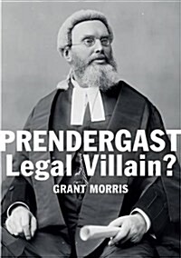 Prendergast Legal Villain? (Paperback)