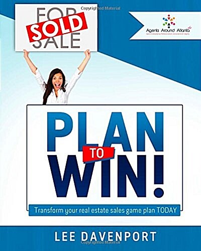 Plan to Win!: Transform Your Real Estate Sales Game Plan (Paperback)
