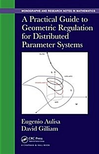 A Practical Guide to Geometric Regulation for Distributed Parameter Systems (Hardcover)