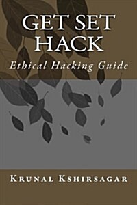 Get Set Hack: Ethical Hacking Guide (Paperback)