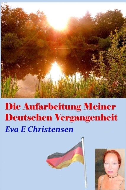 Die Aufarbeitung Meiner Deutschen Vergangenheit (Paperback)