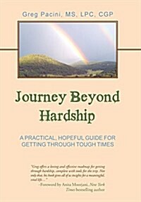 Journey Beyond Hardship: A Practical, Hopeful Guide for Getting Through Tough Times (Hardcover)