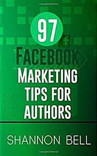 97 Facebook Marketing Tips for Authors (Paperback)