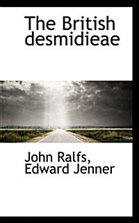 The British Desmidieae (Paperback)