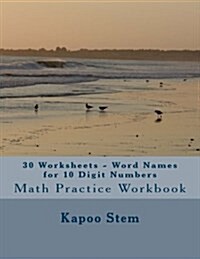 30 Worksheets - Word Names for 10 Digit Numbers: Math Practice Workbook (Paperback)