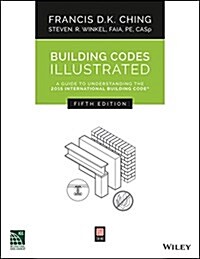 Building Codes Illustrated: A Guide to Understanding the 2015 International Building Code (Paperback, 5, Revised)