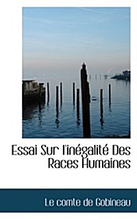 Essai Sur LInegalite Des Races Humaines (Paperback)
