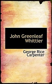 John Greenleaf Whittier (Paperback)