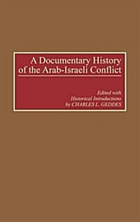 A Documentary History of the Arab-Israeli Conflict (Hardcover)