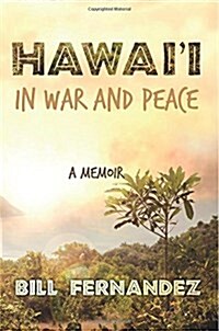 Hawaii in War and Peace: A Memoir (Paperback)