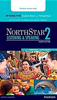 Northstar Listening & Speaking 2 Interactive Student Book with Mylab English (Access Code Card) [With Access Code] (Paperback, 4)