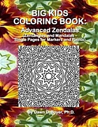 Big Kids Coloring Book: Advanced Zendalas (Zentangled Mandalas - For Markers and Paints) (Paperback)
