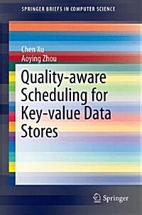 Quality-Aware Scheduling for Key-Value Data Stores (Paperback, 2015)