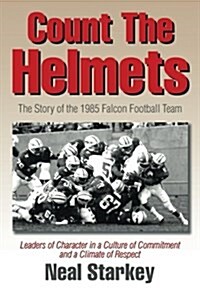 Count the Helmets: The Story of the 1985 Falcon Football Team (Paperback)