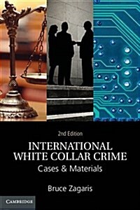 International White Collar Crime : Cases and Materials (Hardcover, 2 Revised edition)