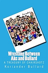 Koriander: Wrestling Between Ake and Bullard: The Early Artwork of Koriander Bullard, Formerly Ake (Paperback)