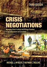 Crisis Negotiations: Managing Critial Incidents and Hostage Situations in Law Enforcement and Corrections (Paperback, 3, Revised)