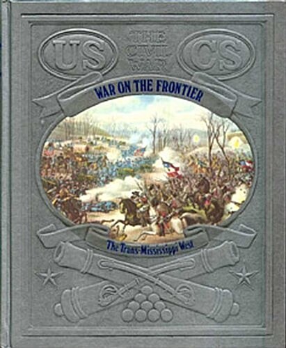 War on the Frontier (Civil War Series) (Hardcover, Time-Life Civil War)