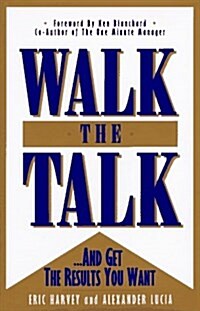 Walk the Talk: And Get the Results You Want (Hardcover, 2 Sub)