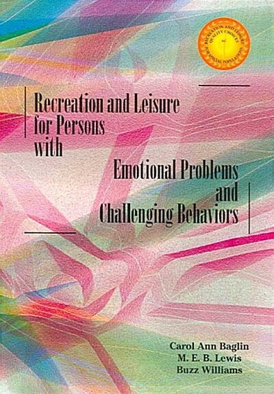 Recreation and Leisure for Persons with Emotional Problems and Challenging Behaviors (Paperback)