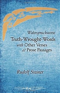Truth-Wrought-Words: And Other Verses and Prose Passages (Cw 40) (Paperback)