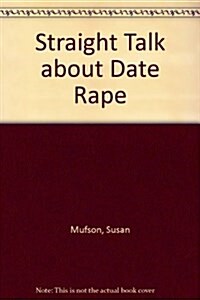 Straight Talk About Date Rape (Hardcover)