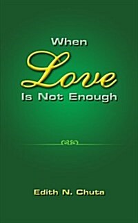 When Love Is Not Enough (Paperback)