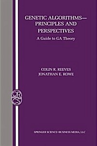 Genetic Algorithms: Principles and Perspectives: A Guide to Ga Theory (Paperback, Softcover Repri)